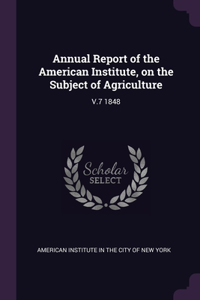 Annual Report of the American Institute, on the Subject of Agriculture