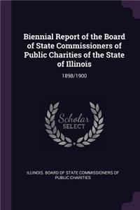 Biennial Report of the Board of State Commissioners of Public Charities of the State of Illinois