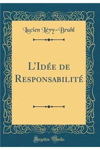 L'IdÃ©e de ResponsabilitÃ© (Classic Reprint)