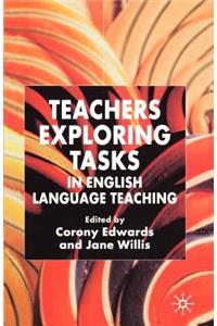 Teachers Exploring Tasks in English Language Teaching