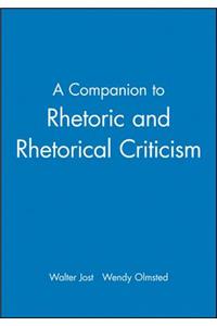 Companion to Rhetoric and Rhetorical Criticism