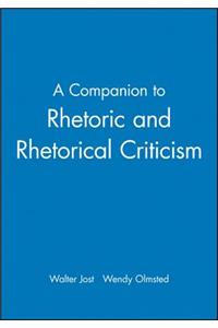 Companion to Rhetoric and Rhetorical Criticism