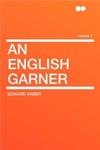 An English Garner Volume 7