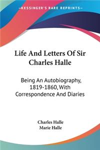 Life And Letters Of Sir Charles Halle