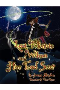 Last Minute Wilma and Her Toad Soup