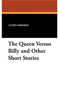 The Queen Versus Billy and Other Short Stories