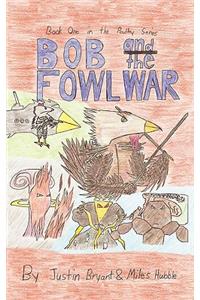 Bob and the Fowl War