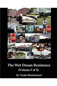 The Wet Dream Resistance