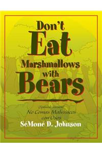Don't Eat Marshmallows with Bears