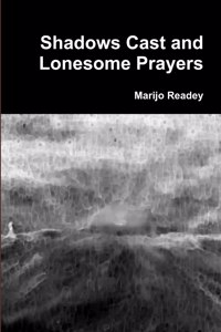 Shadows Cast and Lonesome Prayers