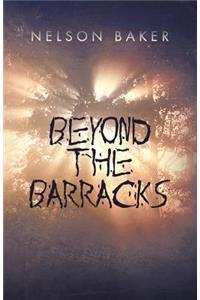 Beyond the Barracks