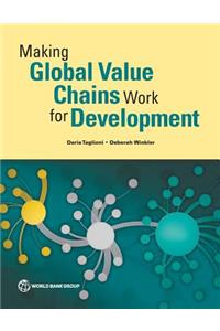 Making Global Value Chains Work for Development