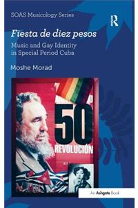 Fiesta de diez pesos: Music and Gay Identity in Special Period Cuba