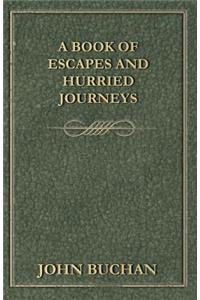 A Book of Escapes and Hurried Journeys