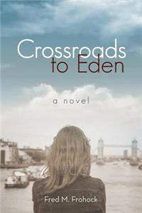 Crossroads to Eden