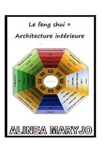 Le Feng Shui = Architecture Interieure: Le Feng Shui = Architecture Interieure