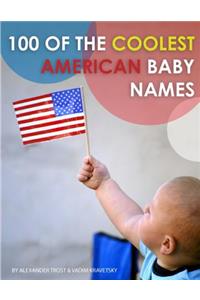 100 of the Coolest American Baby Names