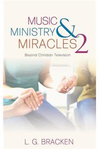 Music, Ministry and Miracles 2