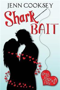 Shark Bait (Grab Your Pole, #1)