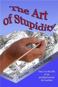 Art of Stupidity