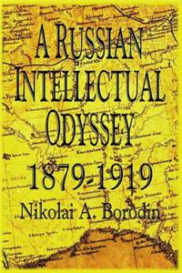Russian Intellectual Odyssey 1879-1919
