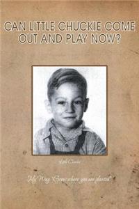 Can Little Chuckie Come Out and Play Now?