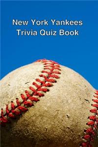 New York Yankees Trivia Quiz Book