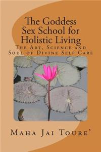The Goddess Sex School for Holistic Living