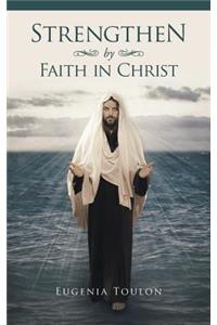 Strengthen by Faith in Christ