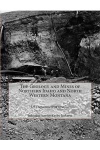 The Geology and Mines of Northern Idaho and North Western Montana