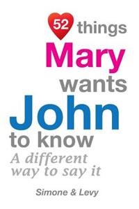 52 Things Mary Wants John To Know