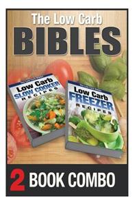 Low Carb Freezer Recipes and Low Carb Slow Cooker Recipes: 2 Book Combo