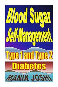 Blood Sugar Self-Management: Type 1 and Type 2 Diabetes
