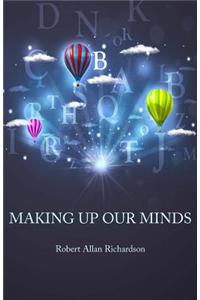 Making Up Our Minds