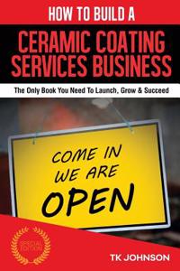 How to Build a Ceramic Coating Services Business