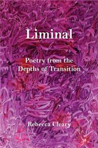 Liminal: Poetry from the Depths of Transition