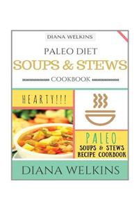 Paleo Diet Soups and Stews Cookbook