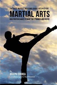 Best Muscle Building Shake Recipes for Martial Arts