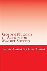 Golden Nuggets of Action for Massive Success