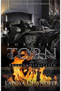 Forever Torn: Broken and Devastated