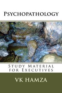 Psychopathology: Study Material for Executives