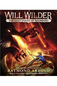 Will Wilder #2: The Lost Staff of Wonders