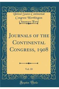 Journals of the Continental Congress, 1908, Vol. 10 (Classic Reprint)