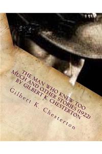 Man Who Knew Too Much and other stories (1922) by Gilbert K. Chesterton