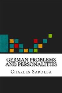 German Problems and Personalities