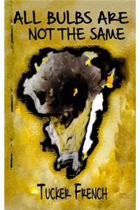 All Bulbs Are Not the Same