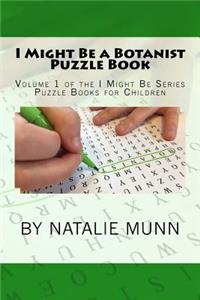 I Might Be a Botanist Puzzle Book