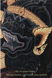 Thai Art Journal Writing 3: Beautiful Journals, Lined Journal, Diary Notebook (Blank Book Journals)