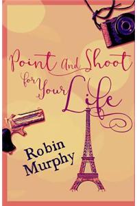Point and Shoot for Your Life