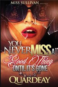 You Never Miss a Good Thing Until it's Gone